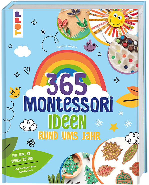 Montessori - 365 Kreativideen rund ums Jahr