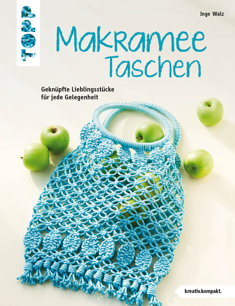 Makramee Taschen - Anleitungen für Anfänger von Inge Walz