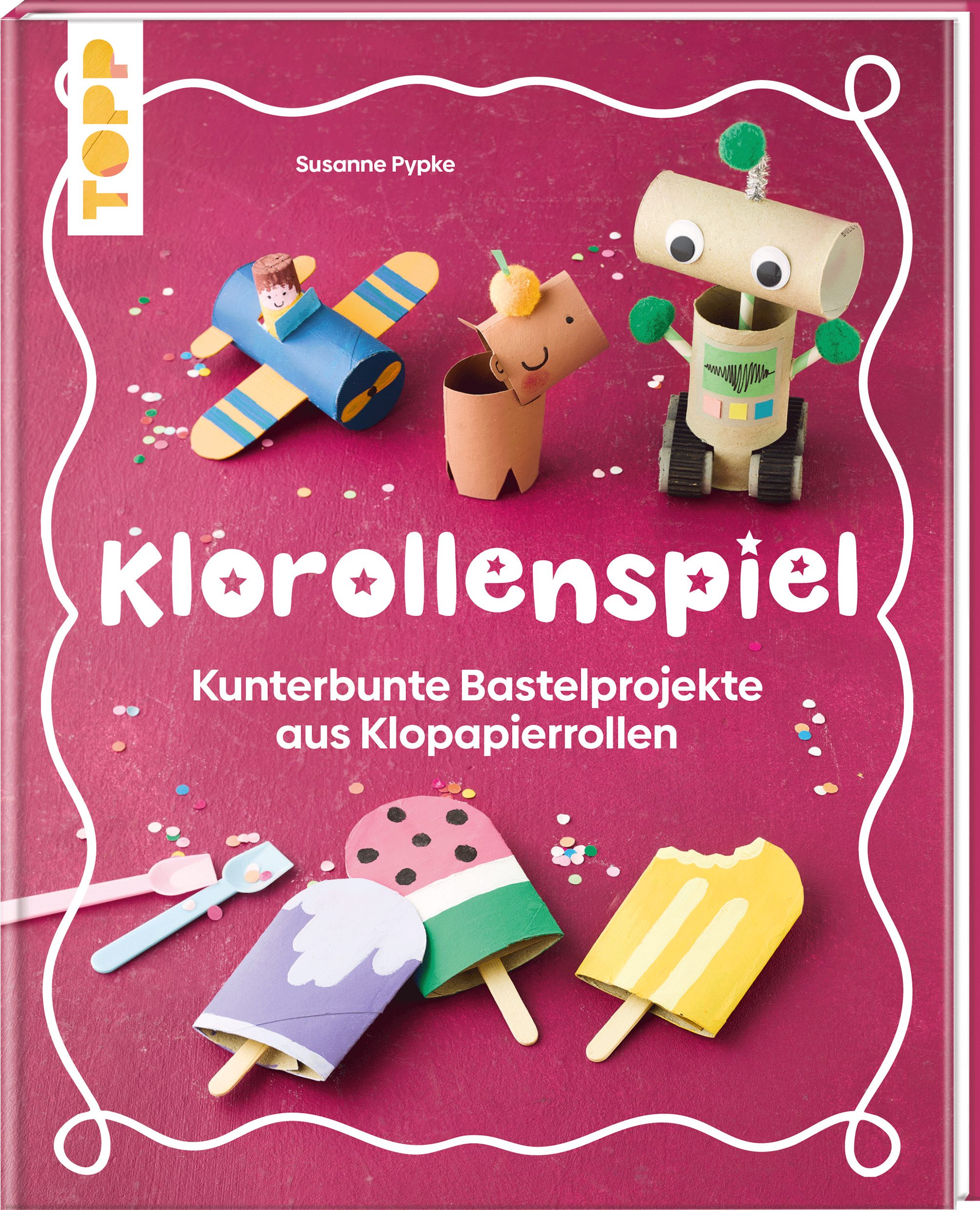 Das Klorollen-Bastelbuch
