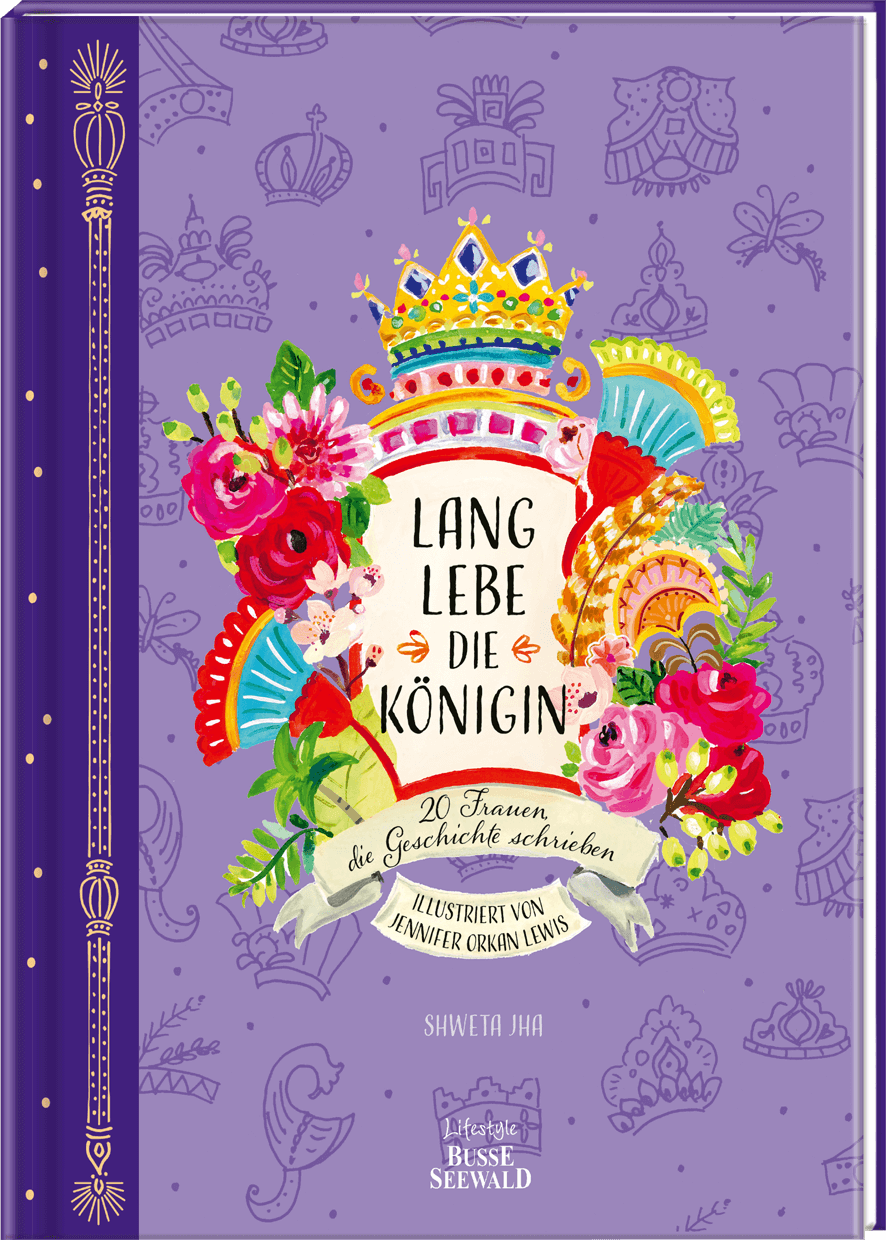 Cover des Buches Lang lebe die Koenigin - 20 Frauen, die Geschichte schrieben