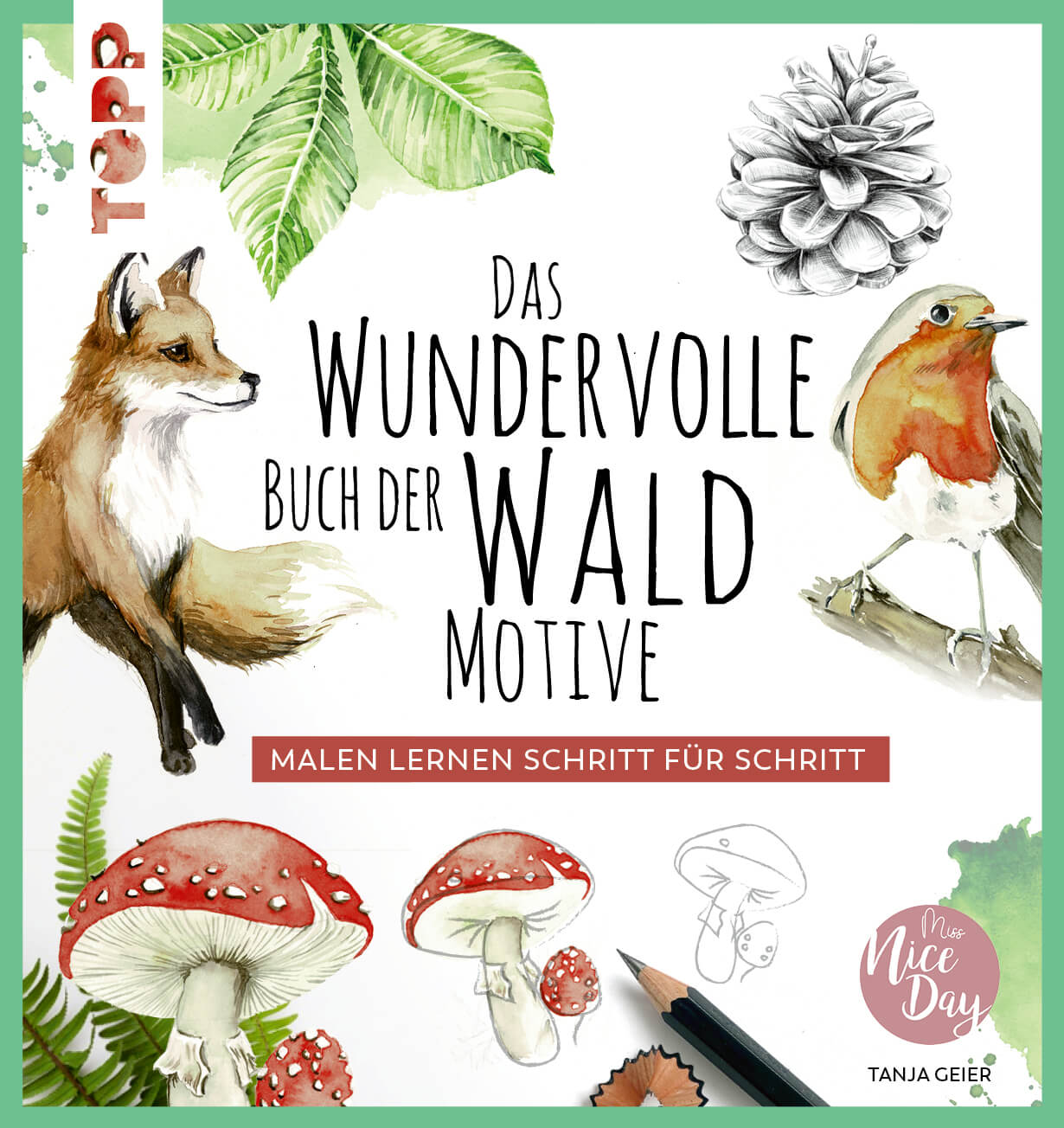 Das wundervolle Buch der Waldmotive - Zeichnen mit Bleistift und Aquarellfarben