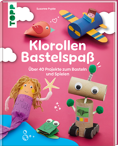 Das Klorollen-Bastelbuch