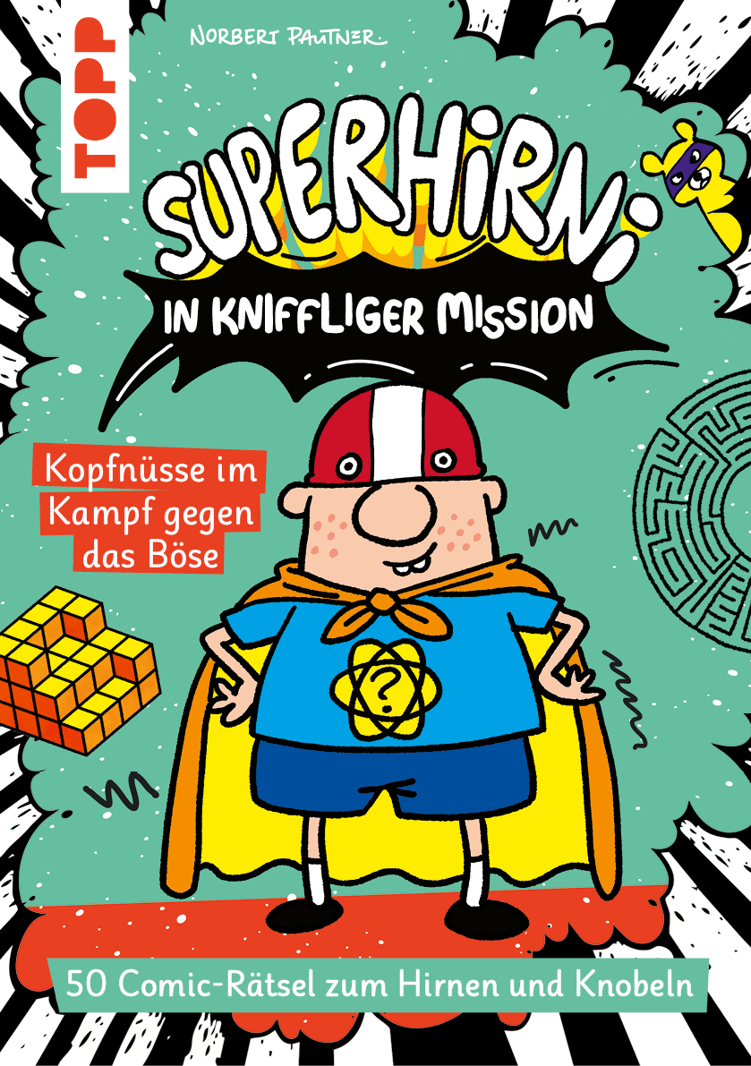 SuperHirni in kniffliger Mission. Kopfnüsse im Kampf gegen das Böse