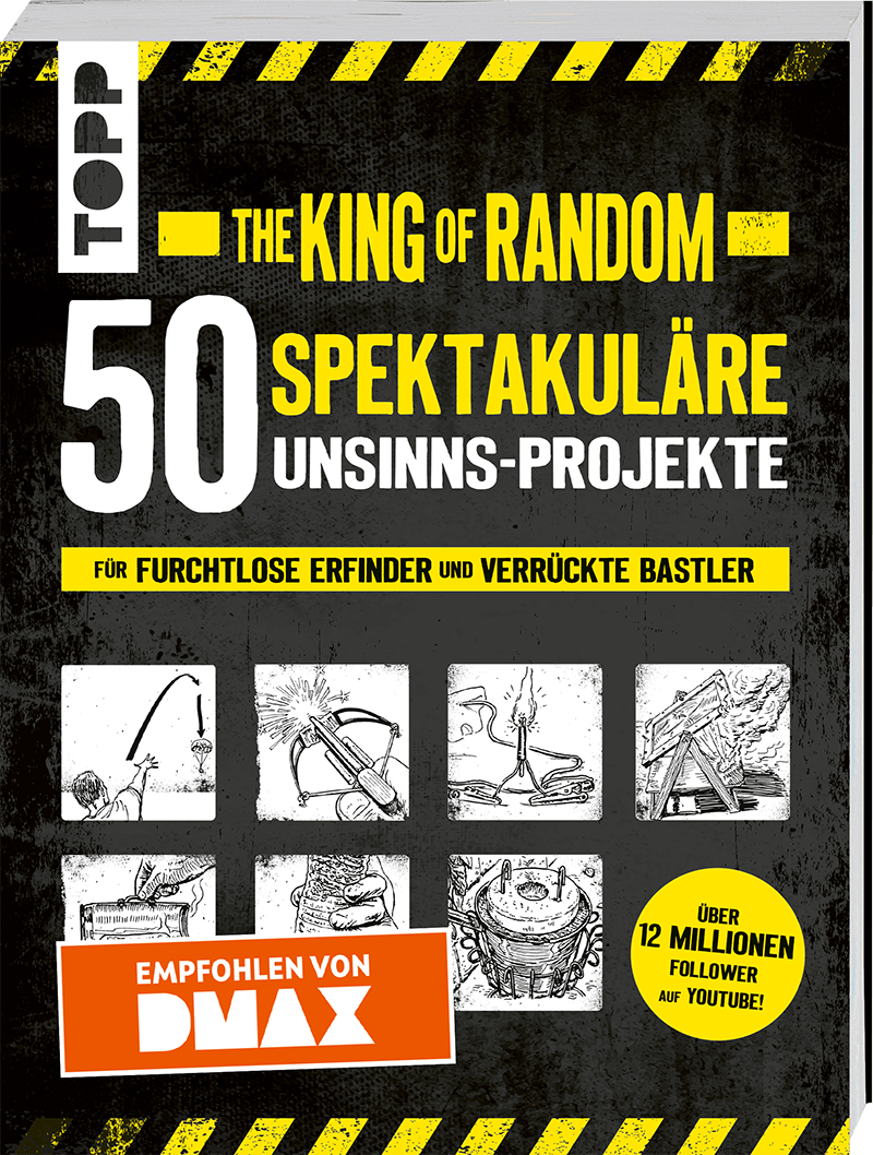 The King of Random - 50 spektakuläre Unsinns-Projekte für furchtlose Erfinder und verrückte Bastler - Empfohlen von DMAX