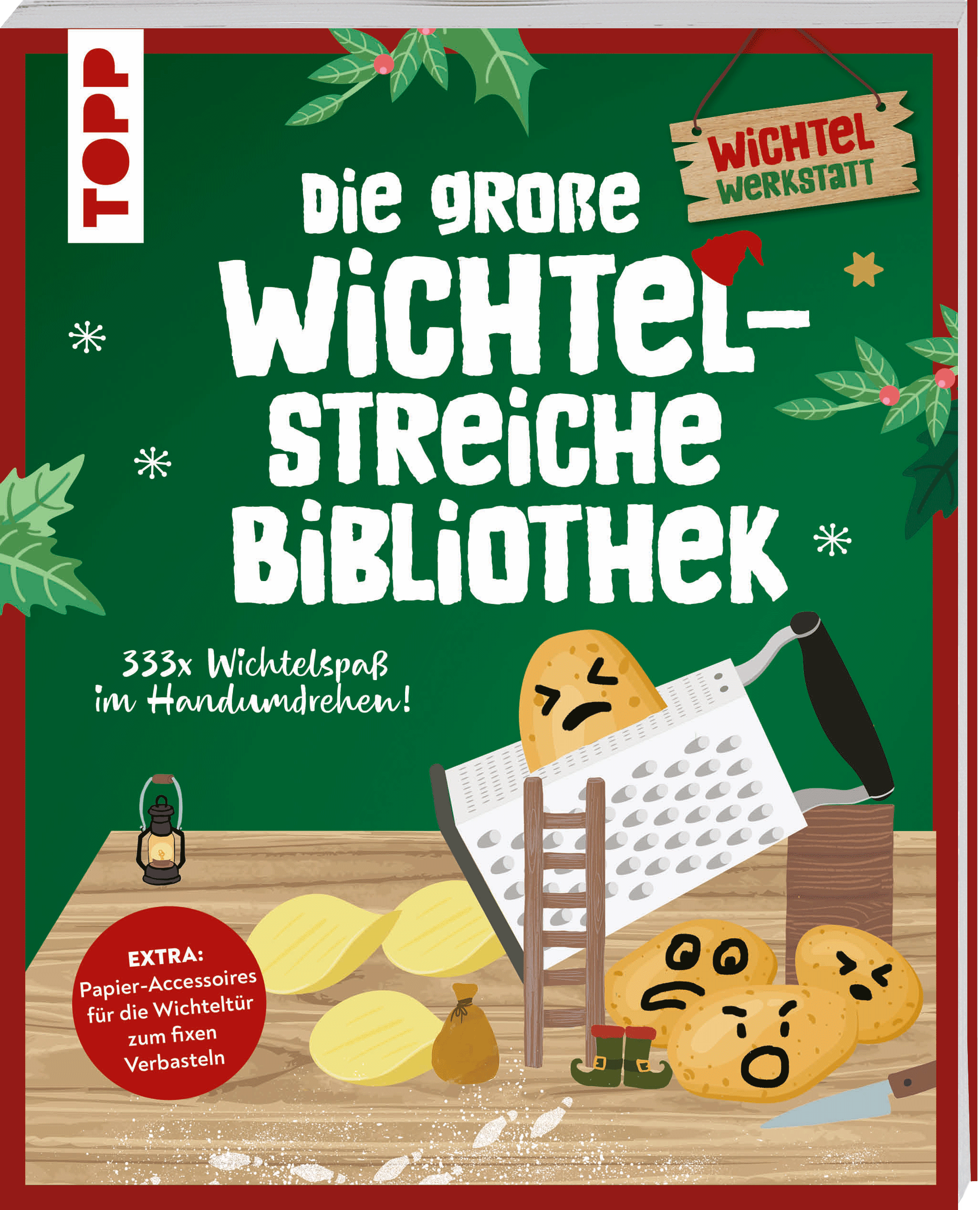 Die große Wichtelstreiche-Bibliothek. 333x Wichtelspaß im Handumdrehen!
